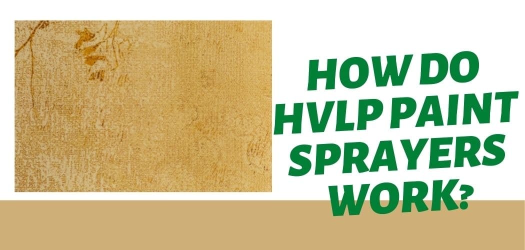 How do HVLP paint sprayers work